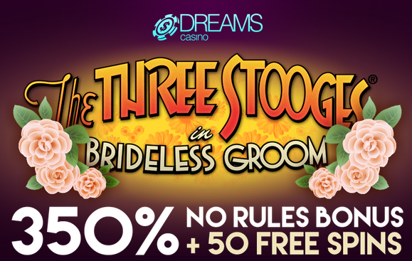 Dreams Casino Three Stooges Brideless Groom Slot Bonuses