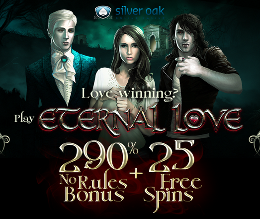 Eternal Love Slot No Rules Bonus Plus Free Spins Silver Oak Casino