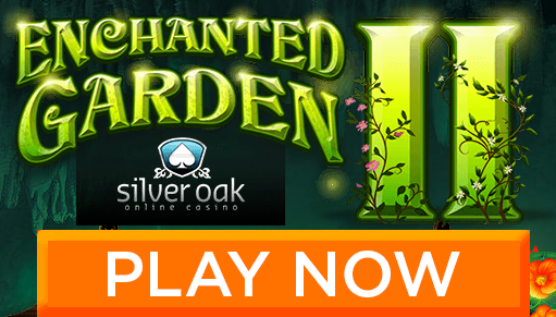 Enchanted Garden 2 Slot Game Silver Oak